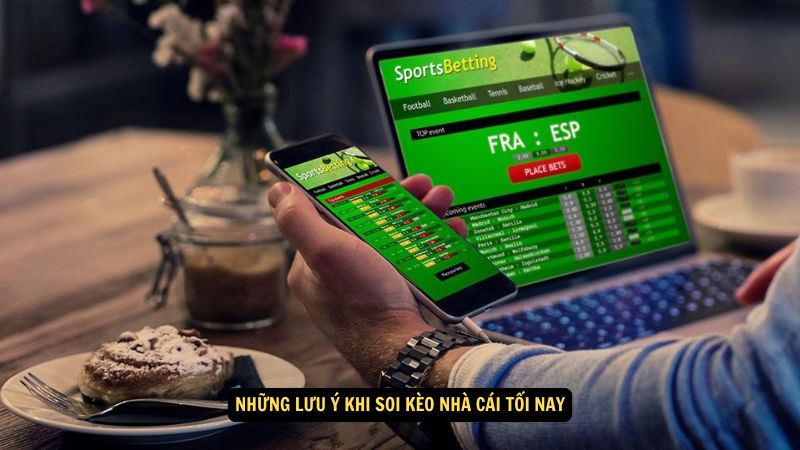 Kèo Nhà Cái Tối Nay: Phân Tích và Dự Đoán Chính Xác 3 Những lưu ý khi soi kèo nhà cái tối nay